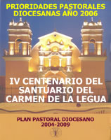 Prioridades Diocesanas 2006 IV Centenario del Santuario de Nuestra Seora del Carmen de la Legua 